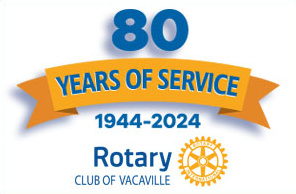 80 Years of Service, 1944-2024, Vacaville Rotary Club